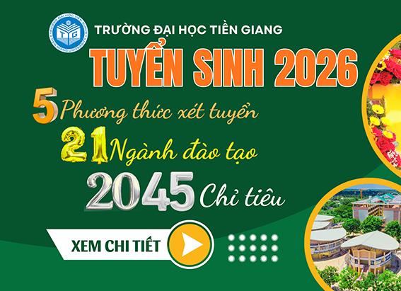2.045 chỉ tiêu vào Trường Đại học Tiền Giang năm 2026