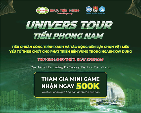 Chương trình Tọa đàm “Univers tour – Tiền Phong Nam” dành cho sinh viên ngành Xây dựng của Trường Đại học Tiền Giang