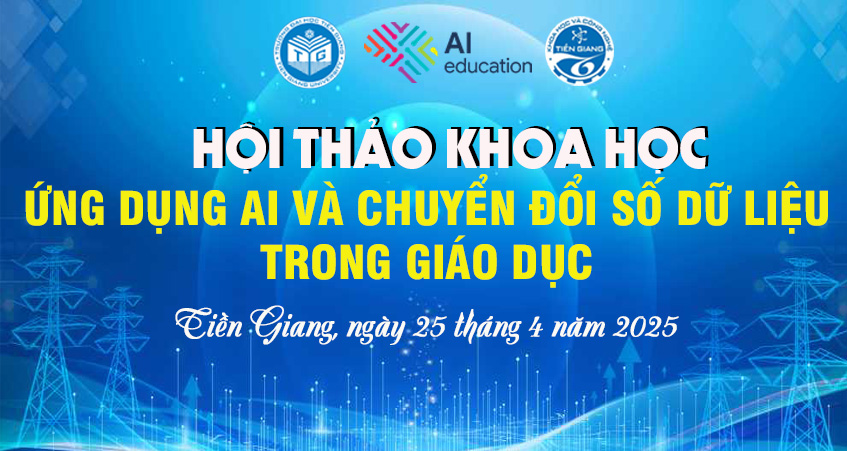 Hội thảo Khoa học “Ứng dụng AI và Chuyển đổi số dữ liệu trong giáo dục” sẽ diễn ra vào ngày 25/4/202