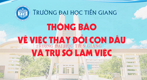 	Trường Đại học Tiền Giang thông báo trụ sở làm việc mới